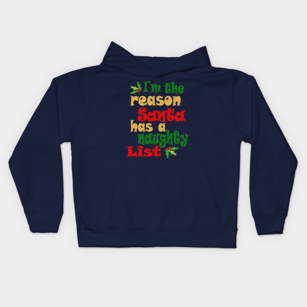 I'm The Reason Santa Has a Naughty List Kids Hoodie by PeppermintClover